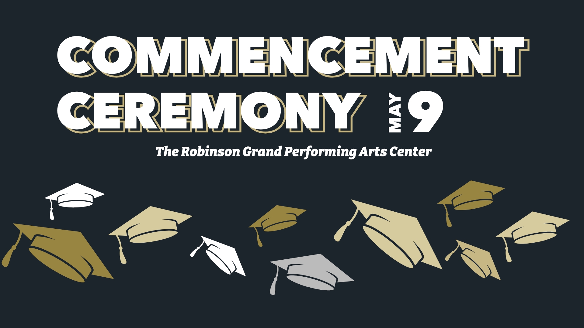 Commencement Ceremony May 9