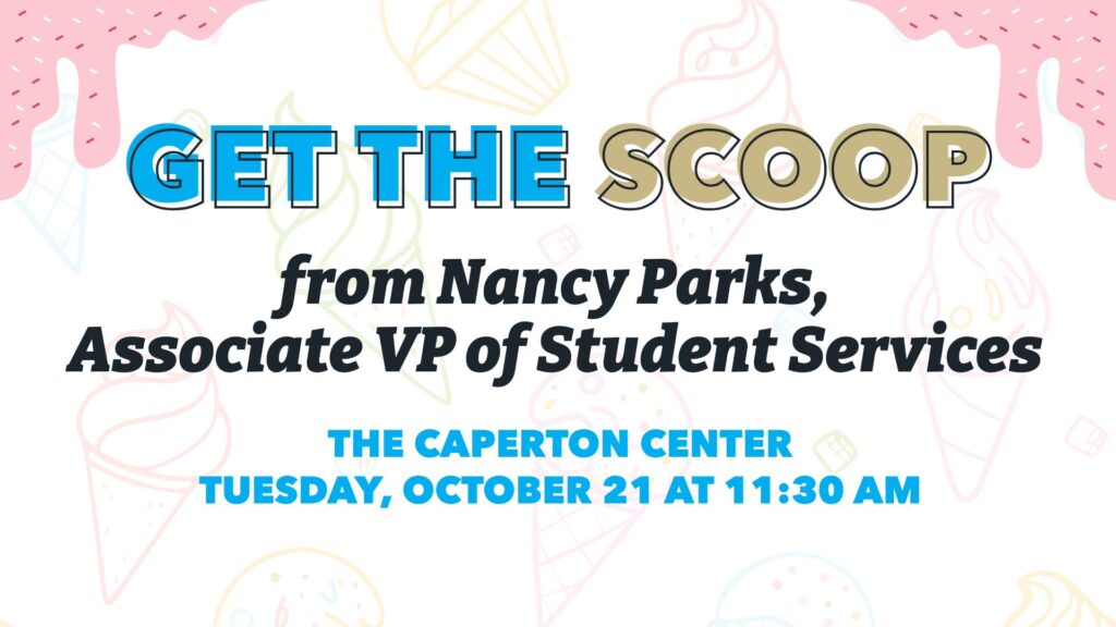 Get the Scoop from Nancy Parks, Associate VP of Student Services