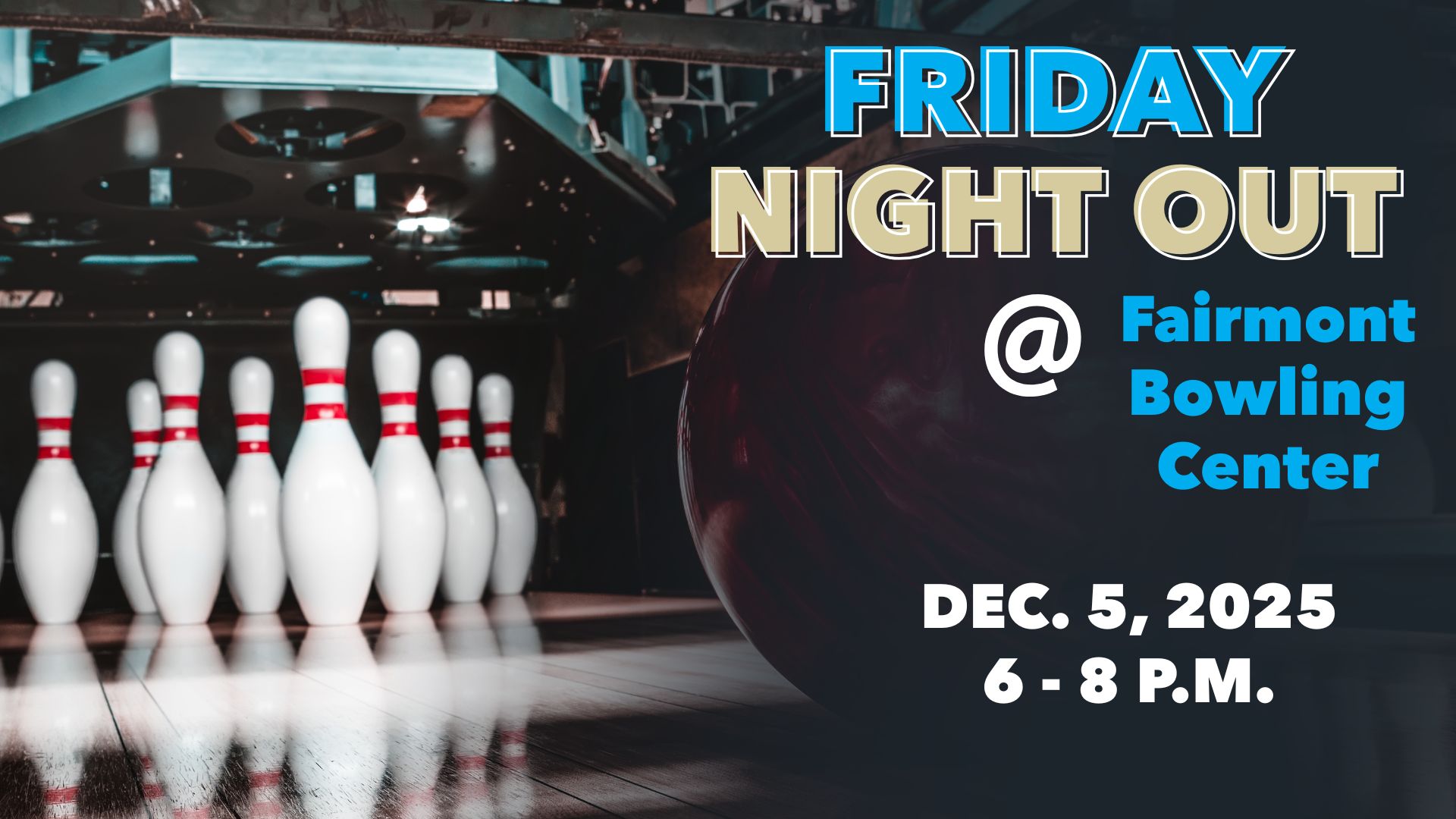 Friday Night Out at Fairmont Bowing Center