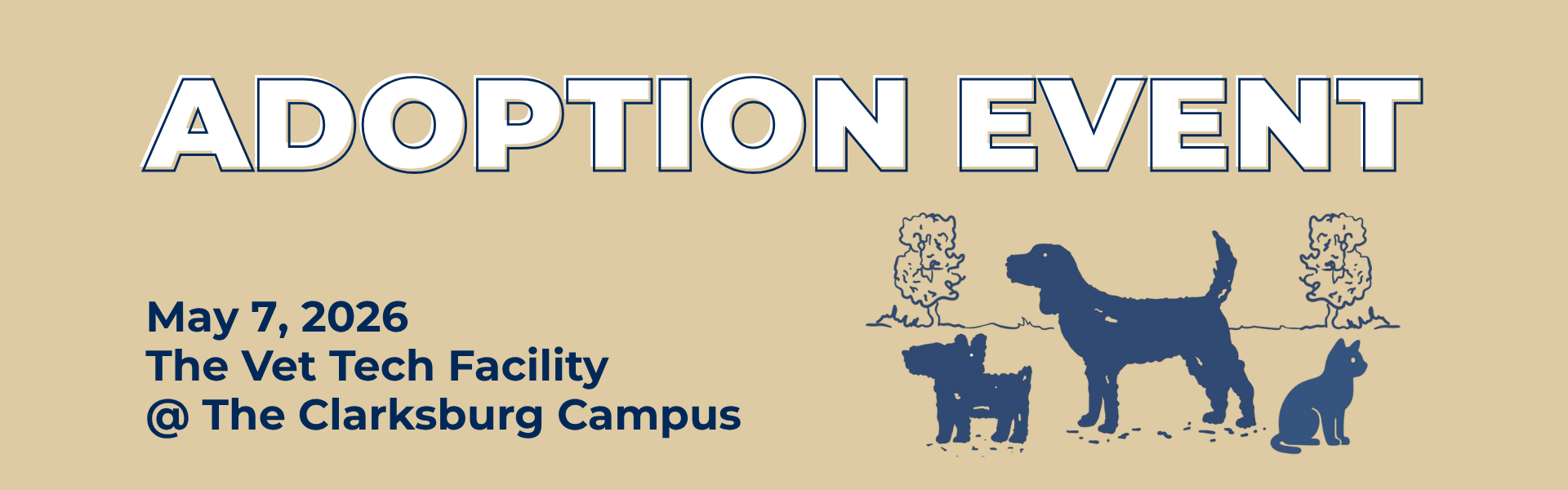 Adoption Event May 7, 2026 The Vet Tech Facility @ The Clarksburg Campus